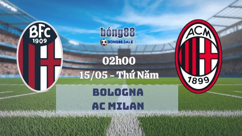 Kèo Bóng Đá Bong88 Coppa Italia | Bologna - AC Milan 15/05/2025