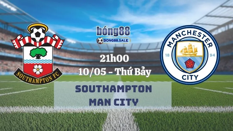Kèo Nhà Cái Bong88 Ngoại Hạng Anh | Southampton - Man City 10/05/2025
